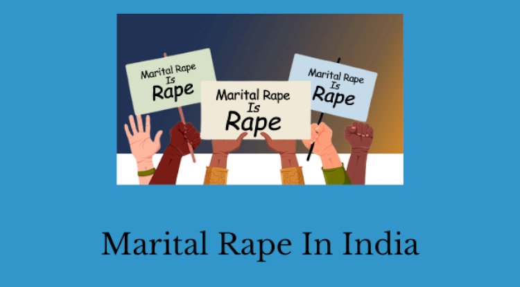 Marital Rape in India
